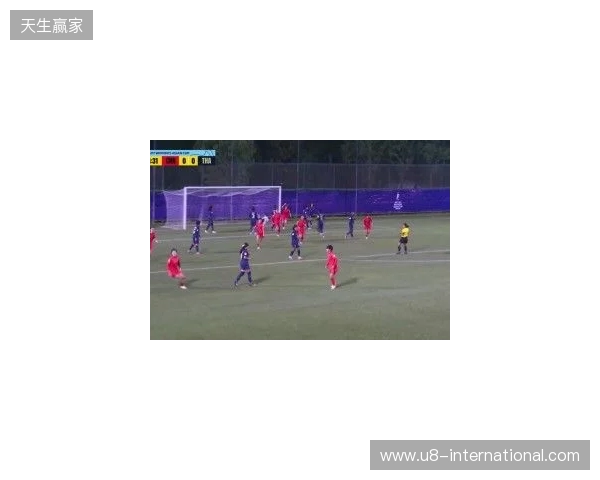 半场-U17中国女足3-0泰国U17 杨兰闪击李启娴破门成宛迪建功